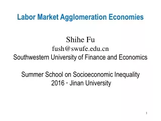 Labor Market Agglomeration Economies Shihe Fu fush@swufe