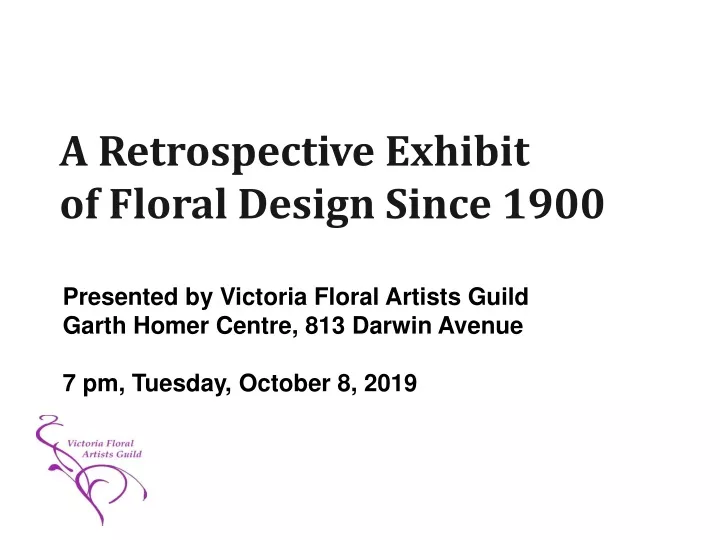 a retrospective exhibit of floral design since 1900