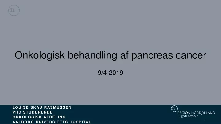 louise skau rasmussen phd studerende onkologisk afdeling aalborg universitets hospital