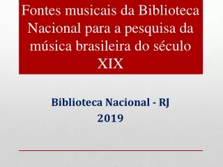Fontes musicais da Biblioteca Nacional para a pesquisa da música brasileira do século XIX