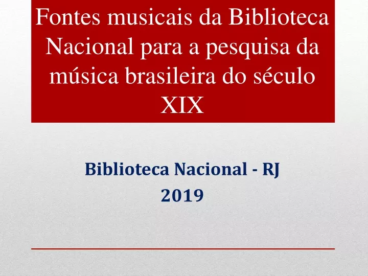 fontes musicais da biblioteca nacional para a pesquisa da m sica brasileira do s culo xix