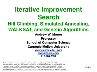 Iterative Improvement Search Hill Climbing, Simulated Annealing, WALKSAT, and Genetic Algorithms