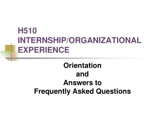 H510 INTERNSHIP/ORGANIZATIONAL EXPERIENCE
