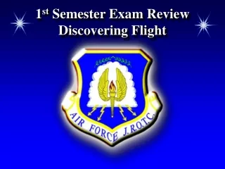 1 st  Semester Exam Review Discovering Flight