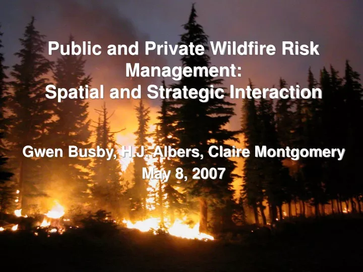 public and private wildfire risk management spatial and strategic interaction