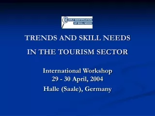 TRENDS AND SKILL NEEDS  IN THE TOURISM SECTOR