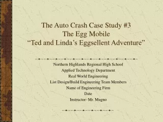 The Auto Crash Case Study #3 The Egg Mobile “Ted and Linda’s Eggsellent Adventure”