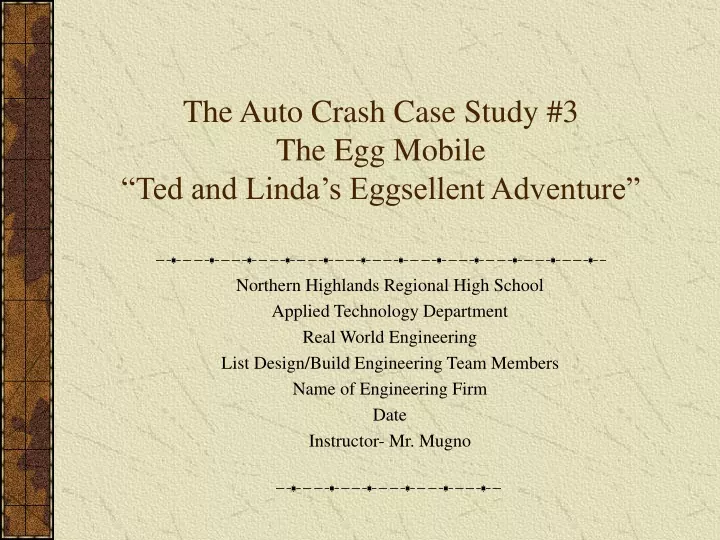 the auto crash case study 3 the egg mobile ted and linda s eggsellent adventure