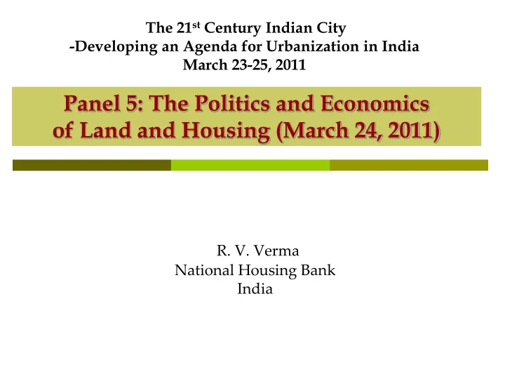 panel 5 the politics and economics of land and housing march 24 2011