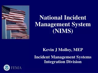 National Incident Management System (NIMS)  Kevin J Molloy, MEP