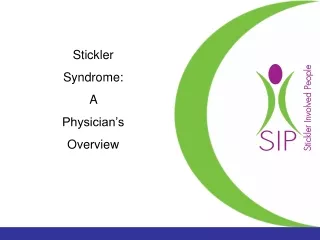 Stickler  Syndrome: A  Physician’s Overview