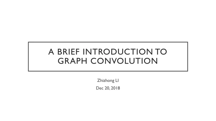 a brief introduction to graph convolution