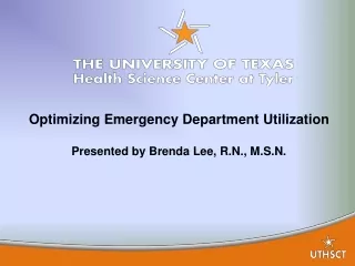 Optimizing Emergency Department Utilization Presented by Brenda Lee, R.N., M.S.N.