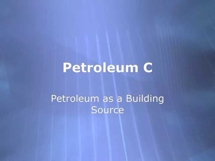 petroleum c