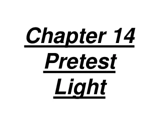 Chapter 14 Pretest Light
