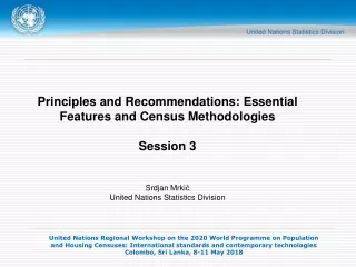 Principles and Recommendations: Essential Features and Census Methodologies Session 3