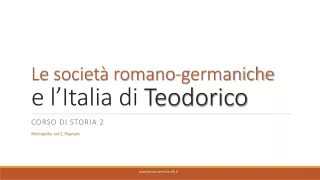 Le società romano-germaniche  e l’Italia di  Teodorico