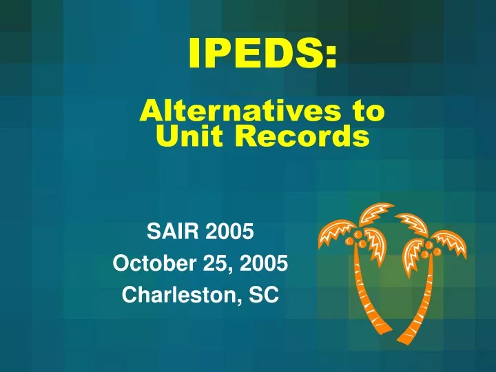 ipeds alternatives to unit records