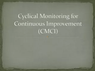 Cyclical Monitoring for Continuous Improvement (CMCI)