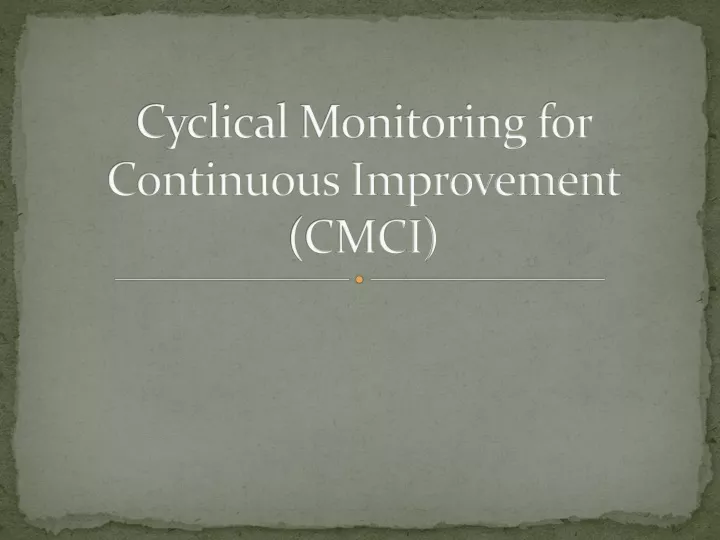 cyclical monitoring for continuous improvement cmci