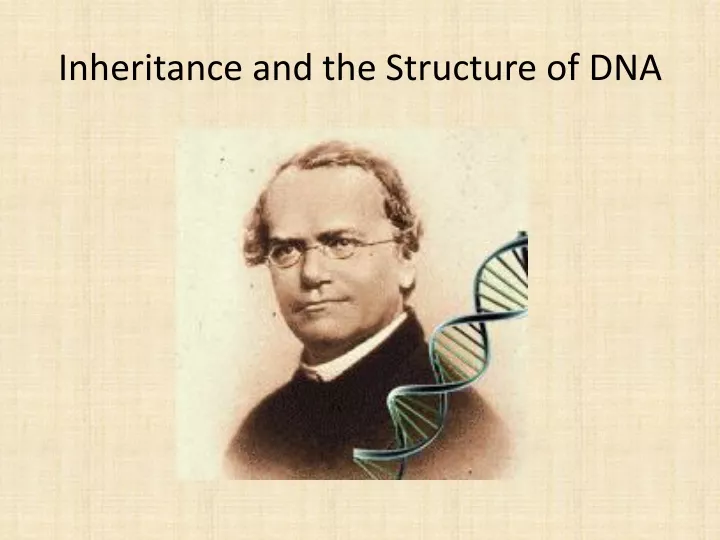 inheritance and the structure of dna