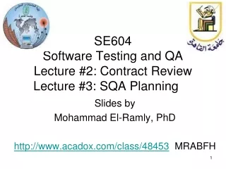 SE604 Software Testing and QA Lecture #2: Contract Review Lecture #3: SQA Planning    .