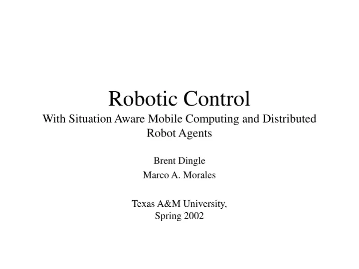 robotic control with situation aware mobile computing and distributed robot agents