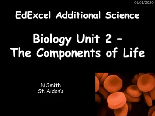 Biology Unit 2 –  The Components of Life