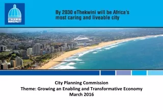City Planning Commission  Theme: Growing an Enabling and Transformative Economy   March 2016