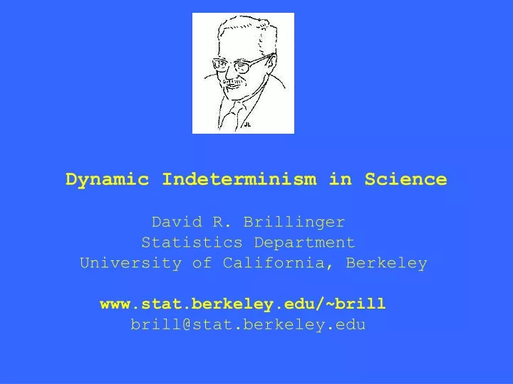 dynamic indeterminism in science david