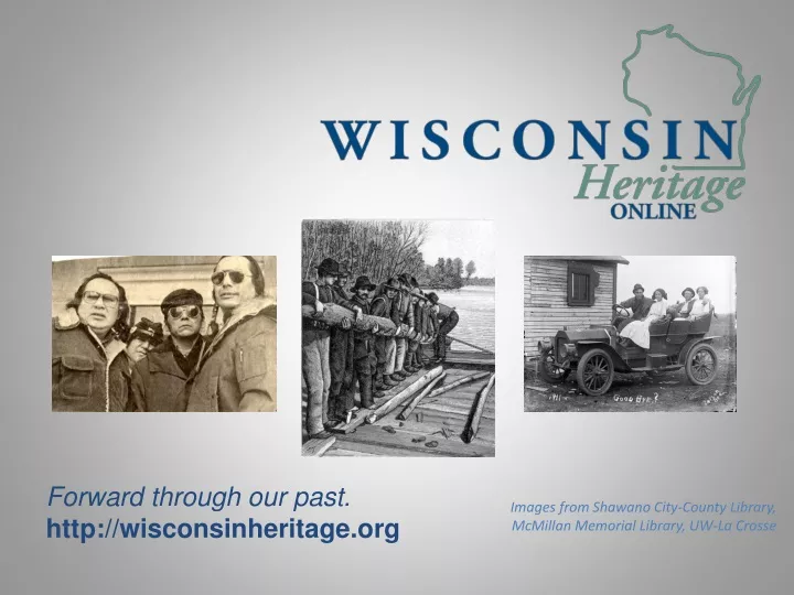 forward through our past http wisconsinheritage