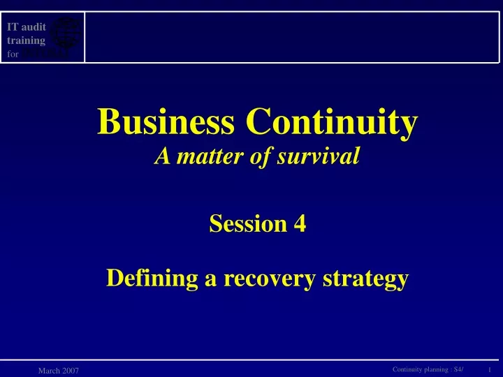 business continuity a matter of survival session 4 defining a recovery strategy