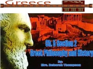 Ch. 5 Section 2  Greek Philosophy and History