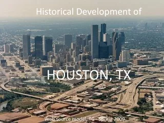 Historical Development of  HOUSTON, TX