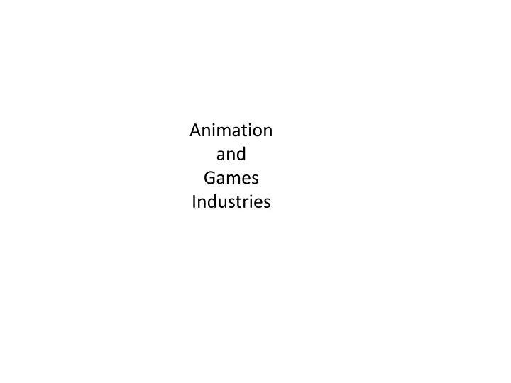 animation and games industries