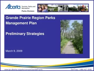 Grande Prairie Region Parks Management Plan Preliminary Strategies March 9, 2009