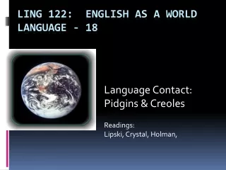 Ling 122:  English as a World Language - 18