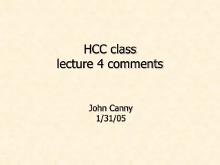HCC class lecture 4 comments