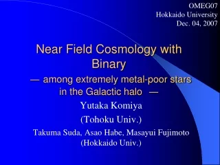 Near Field Cosmology with Binary ? among extremely metal-poor stars  in the Galactic halo??