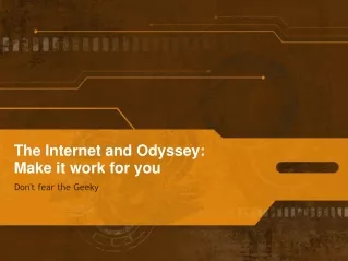 The Internet and Odyssey: Make it work for you