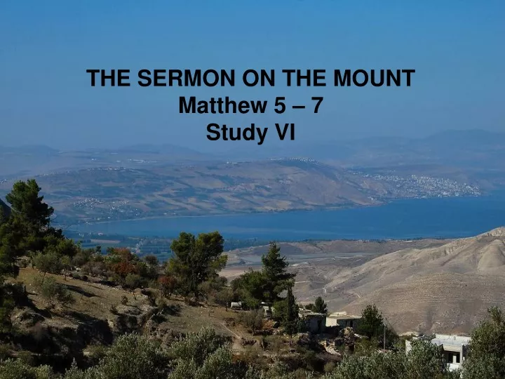 the sermon on the mount matthew 5 7 study vi
