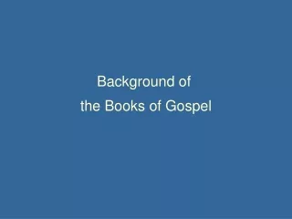 Background of  the Books of Gospel