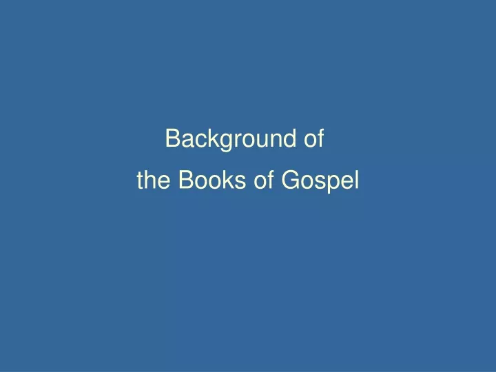 background of the books of gospel