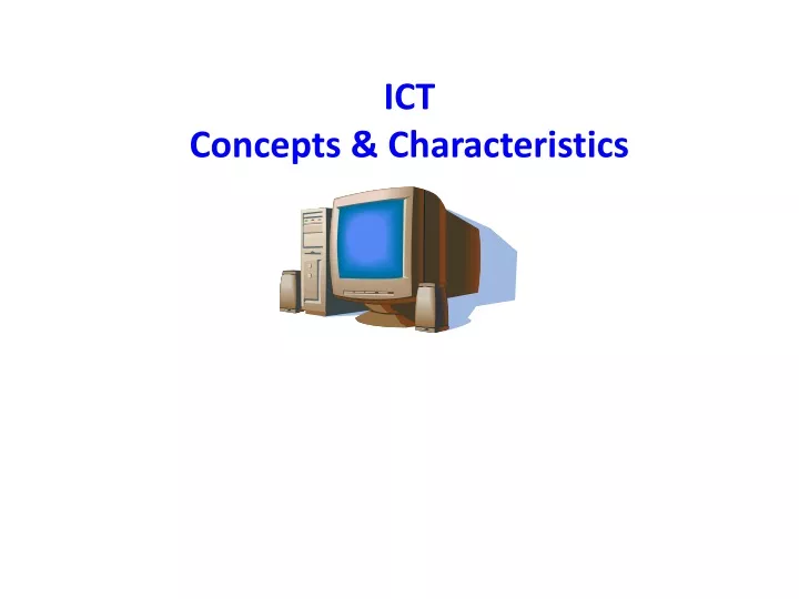 ict concepts characteristics