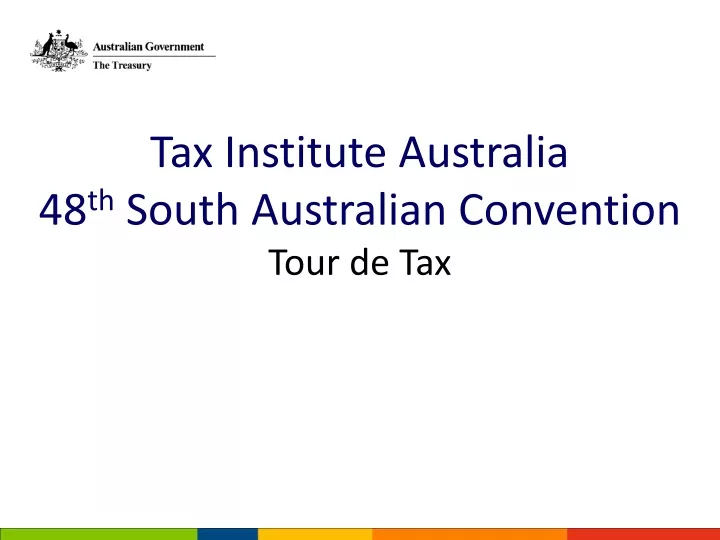 tax institute australia 48 th south australian convention tour de tax