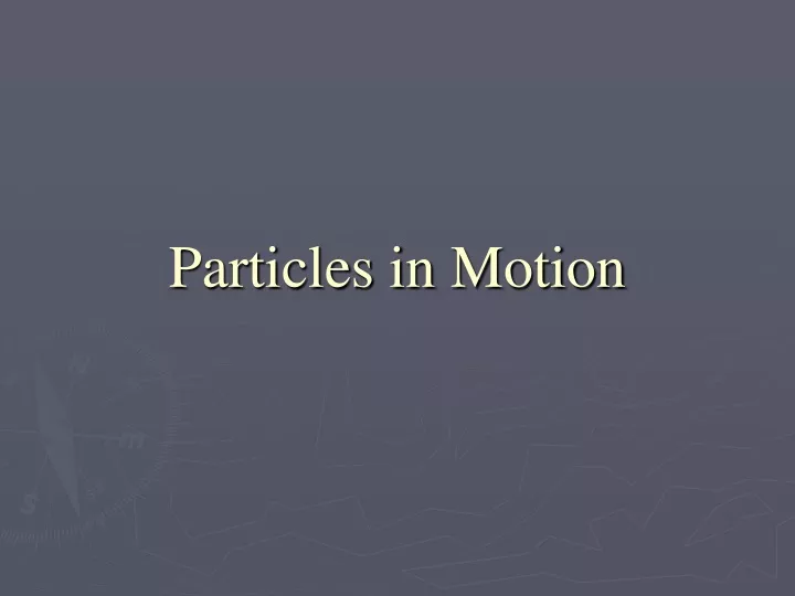 particles in motion