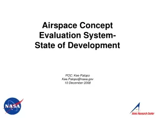 Airspace Concept  Evaluation System- State of Development POC: Kee Palopo Kee.Palopo@nasa