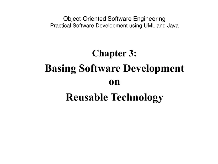 chapter 3 basing software development on reusable technology