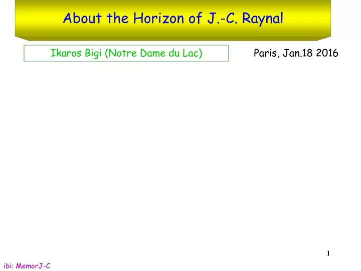 about the horizon of j c raynal