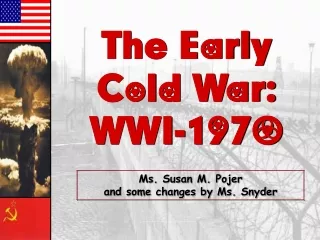The Early Cold War: WWI-1970